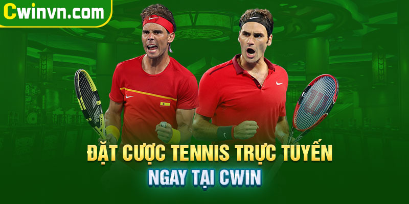 Đặt cược Tennis trực tuyến ngay tại Cwin