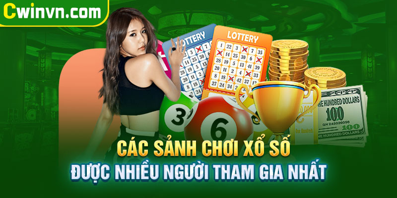 Các sảnh chơi xổ số được nhiều người tham gia nhất