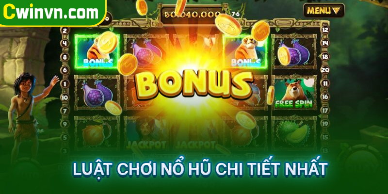 Luật chơi nổ hũ chi tiết 2024