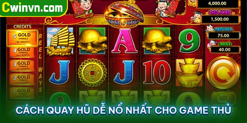 Cách quay hũ dễ nổ nhất cho game thủ