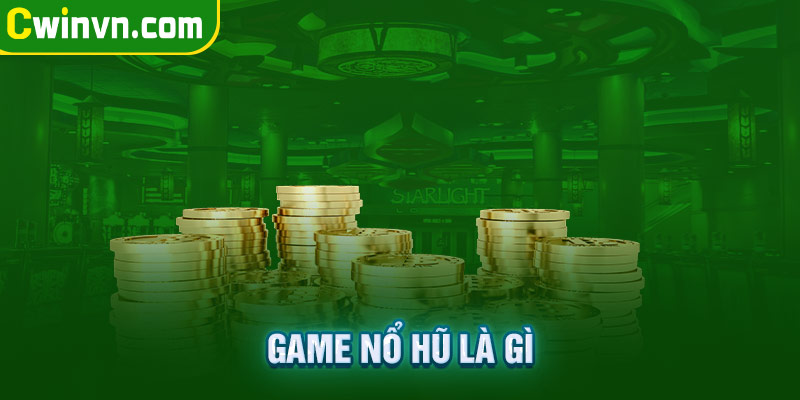 Game nổ hũ là gì